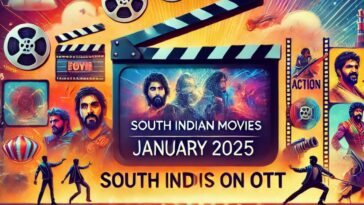 South Indian Cinema Takes Center Stage on OTT Platforms; A Complete Guide to January 2025's Must-Watch Releases